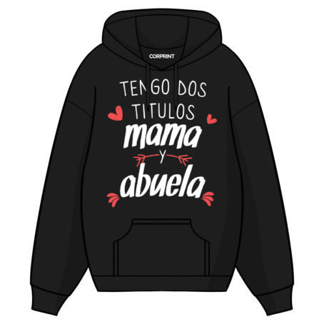 Sudadera con Capucha unisex “Mama y Abuela”